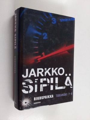 Jarkko Sipilä : Rikospaikka : Takamäki 7-8, sis kirjat Ky...