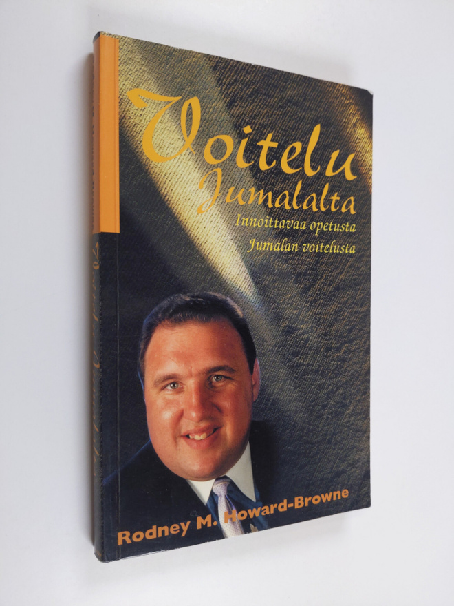 Rodney M. Howard-Browne : Voitelu Jumalalta : käytännölli...