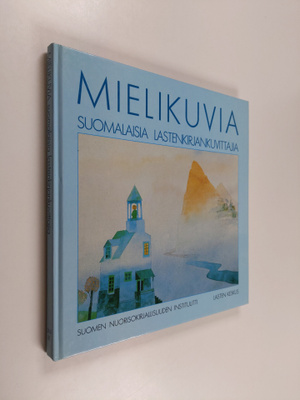 Mielikuvia : suomalaisia lastenkirjankuvittajia : Finnish...