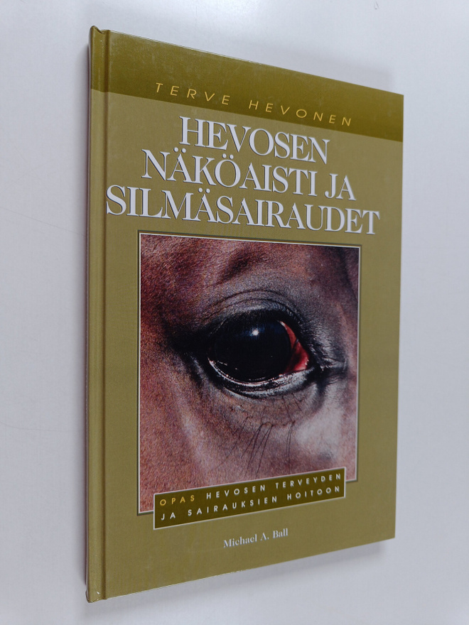 Michael A. Ball : Hevosen näköaisti ja silmäsairaudet : o...