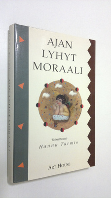 Hannu (toim.) Tarmio : Ajan lyhyt moraali