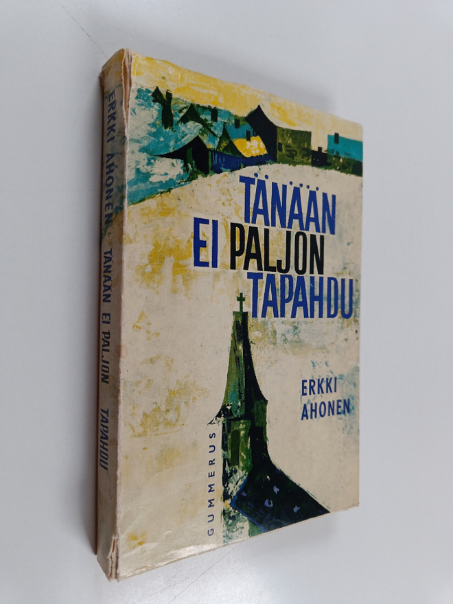 Erkki Ahonen : Tänään ei paljon tapahdu
