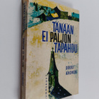 Erkki Ahonen : Tänään ei paljon tapahdu - pikkukuva 1