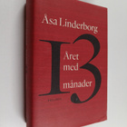 Åsa Linderborg : Året med 13 månader : en dagbok - Året m... - pikkukuva 1