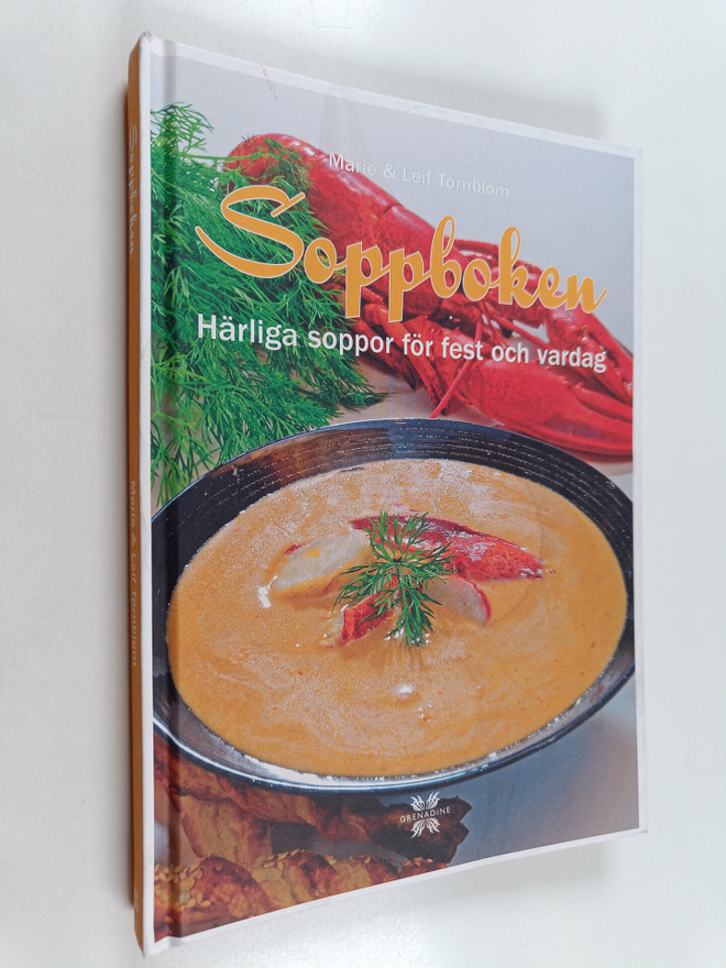 Marie Törnblom : Soppboken : härliga soppor för fest och ...