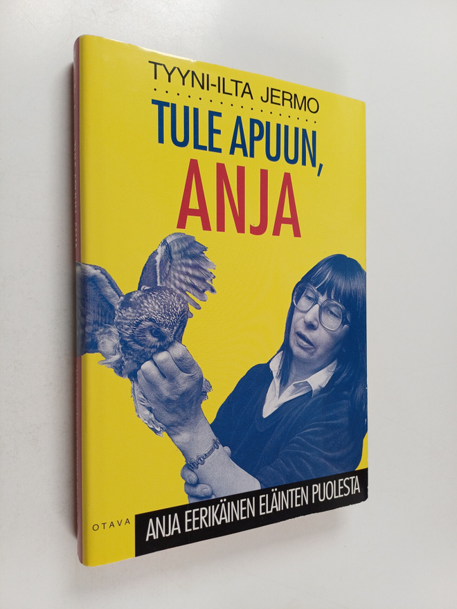 Tyyni-Ilta Jermo : Tule apuun, Anja : Anja Eerikäinen elä...