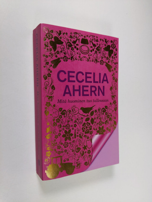 Cecelia Ahern : Mitä huominen tuo tullessaan