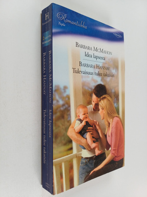 Barbara Hannay ym. : Idea lapsesta ; Tulevaisuus tulee ta...