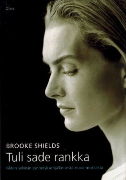 Brooke Shields: Tuli sade rankka - Miten selvisin...1p. -06