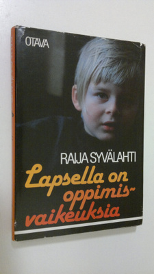 Raija Syvälahti : Lapsella on oppimisvaikeuksia