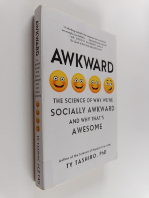 Ty Tashiro : Awkward : the science of why we're socially ...