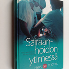 Mikko Laakso ym. : Sairaanhoidon ytimessä : Hyks 50 vuotta - pikkukuva 1