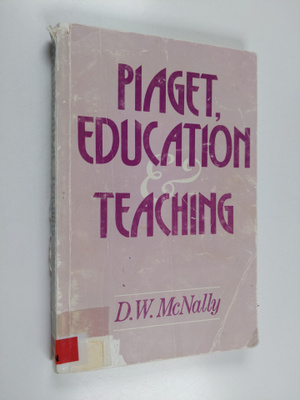 D. W. McNally : Piaget, education and teaching