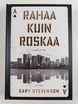 Gary Stevenson : Rahaa kuin roskaa
