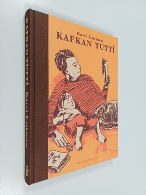 Karri Laitinen : Kafkan tutti : eli kaikki ei ole unta mi...