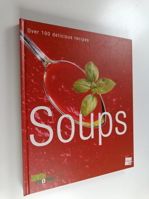 Britta Reichel : Soups : over 100 delicious recipes