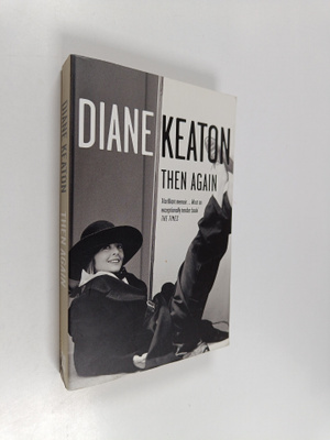 Diane Keaton : Then again