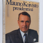 Jaakko Iloniemi : Mauno Koivisto presidenttinä - pikkukuva 1