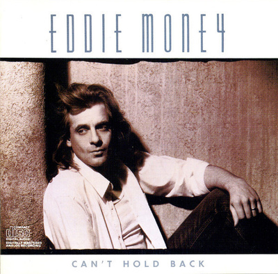 EDDIE MONEY - CANT HOLD BACK