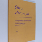 Irja Mäkinen : Silta virran yli - ensimmäisessä maailmans... - pikkukuva 1