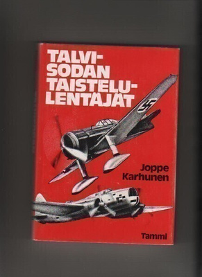 Karhunen, Joppe: Talvisodan taistelulentäjät, Tammi 1989,skp