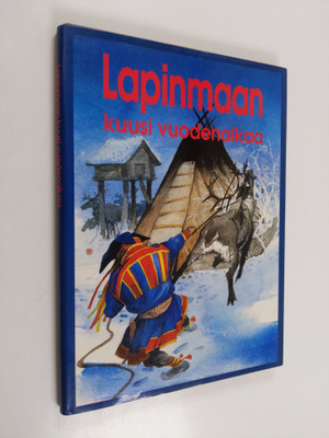 Seppo J. Partanen : Lapinmaan kuusi vuodenaikaa