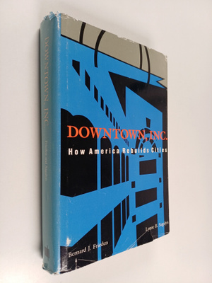 Lionello Puppi : Downtown, Inc. - How America rebuilds ci...