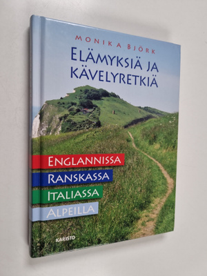 Monika Björk : Elämyksiä ja kävelyretkiä : Englannissa, R...