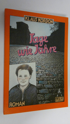 Klaus Kordon : Tage wie Jahre : Roman
