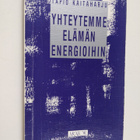 Tapio Kaitaharju : Yhteytemme elämän energioihin - pikkukuva 1