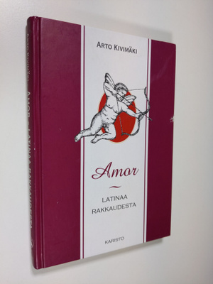 Arto Kivimäki : Amor : latinaa rakkaudesta