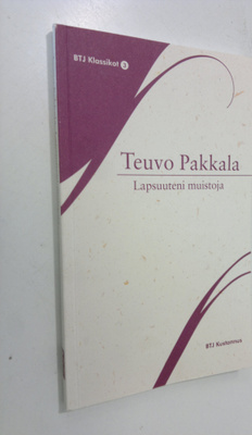 Teuvo Pakkala : Lapsuuteni muistoja