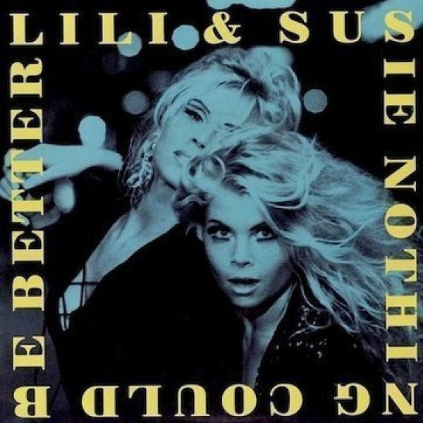 LILI & SUSIE :: NOTHING COULD BE BETTER :: VINYYLI 7" 1990