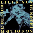 LILI & SUSIE :: NOTHING COULD BE BETTER :: VINYYLI 7" 1990 - pikkukuva 1