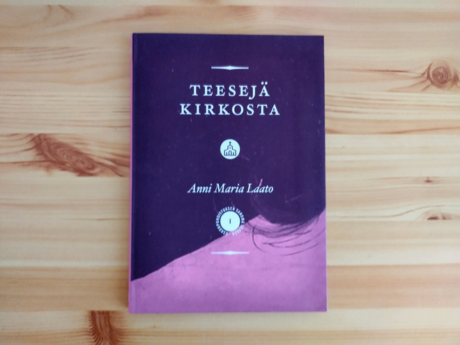 Anni Maria Laato: Teesejä kirkosta