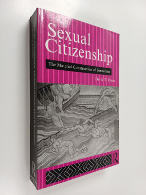 David T. Evans : Sexual citizenship : the material constr...