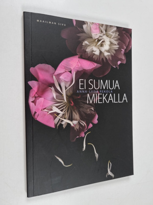 Anna-Liisa Rekola : Ei sumua miekalla