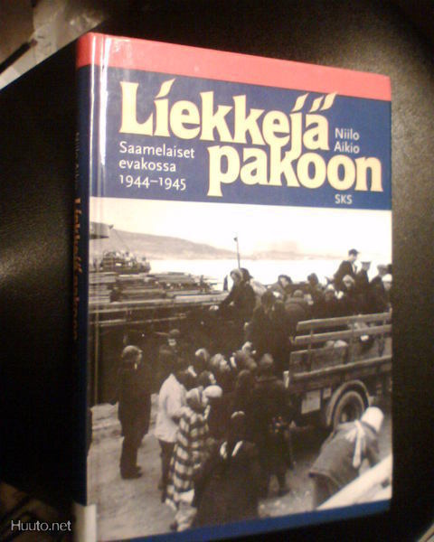 Niilo Aikio LIEKKEJÄ PAKOON Saamelaiset evakossa (Sis.pk:t)