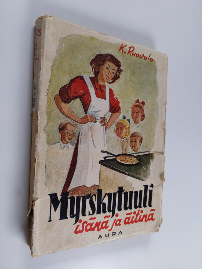K. Ruovala : Myrskytuuli isänä ja äitinä : tyttöromaani