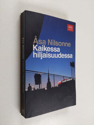 Åsa Nilsonne : Kaikessa hiljaisuudessa