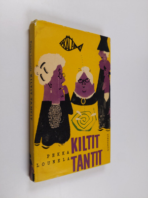 Pekka Lounela : Kiltit tantit : pakinoita