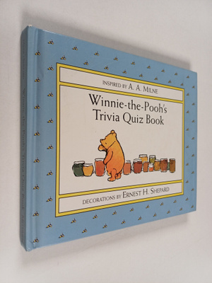 Alan Alexander Milne : Winnie-The-Pooh's Trivia Quiz Book