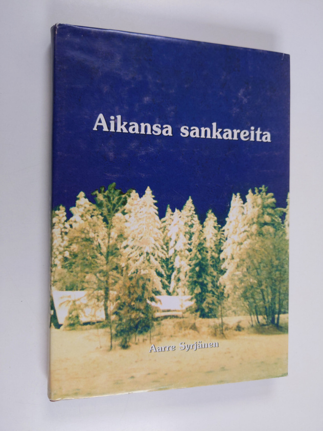 Aarre Syrjänen : Aikansa sankareita