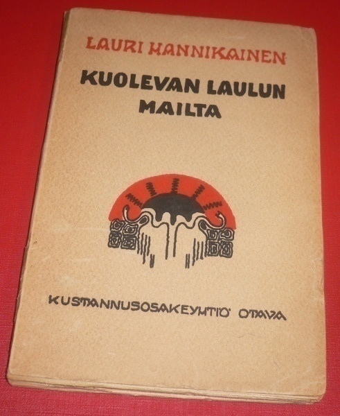Lauri Hannikainen : Kuolevan laulun mailta  1917 1.p.