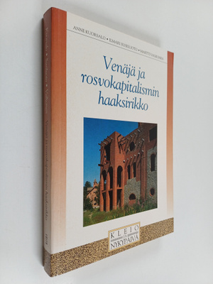 Anne Kuorsalo : Venäjä ja rosvokapitalismin haaksirikko