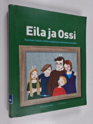 Mika Lamminpää : Eila ja Ossi - suomen kielen alkeisoppik...