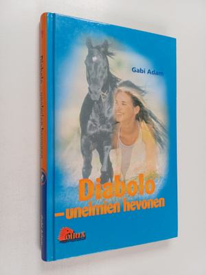Gabi Adam : Diabolo - unelmien hevonen