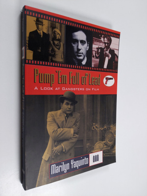 Marilyn Yaquinto : Pump 'em Full of Lead - A Look at Gang...