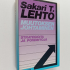 Sakari T. Lehto : Muutoksen johtaminen : strategioita ja ... - pikkukuva 1