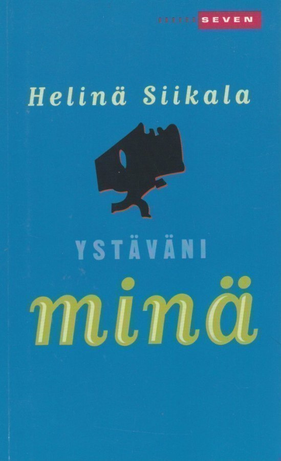 Helinä Siikala: Ystäväni minä